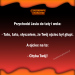 Przychodzi Jasiu do taty