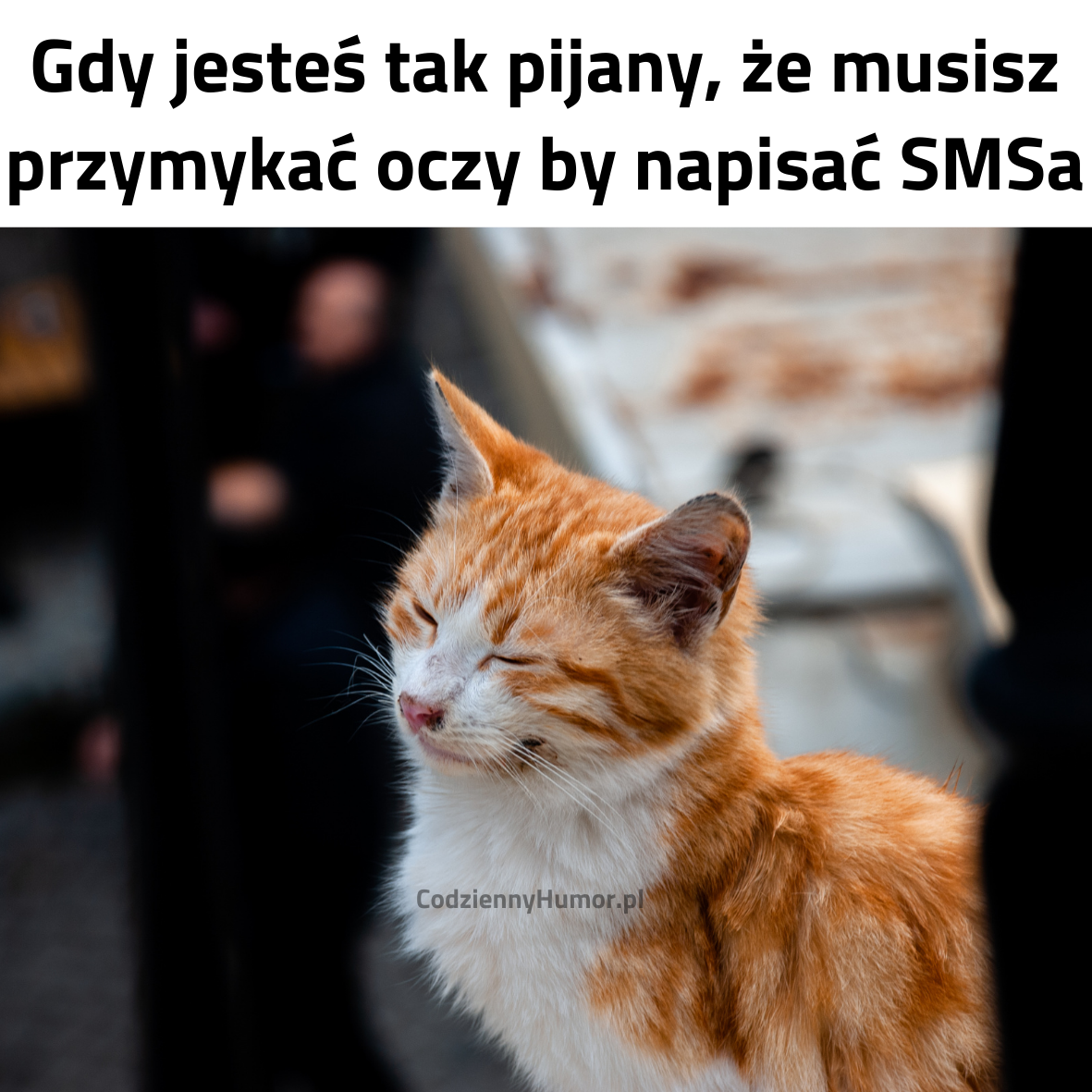 Gdy jesteś tak pijany, że zamykasz oczy