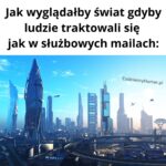 Świat w służbowych mailach