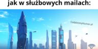 Świat w służbowych mailach