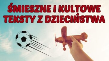 Śmieszne i kultowe teksty z dzieciństwa