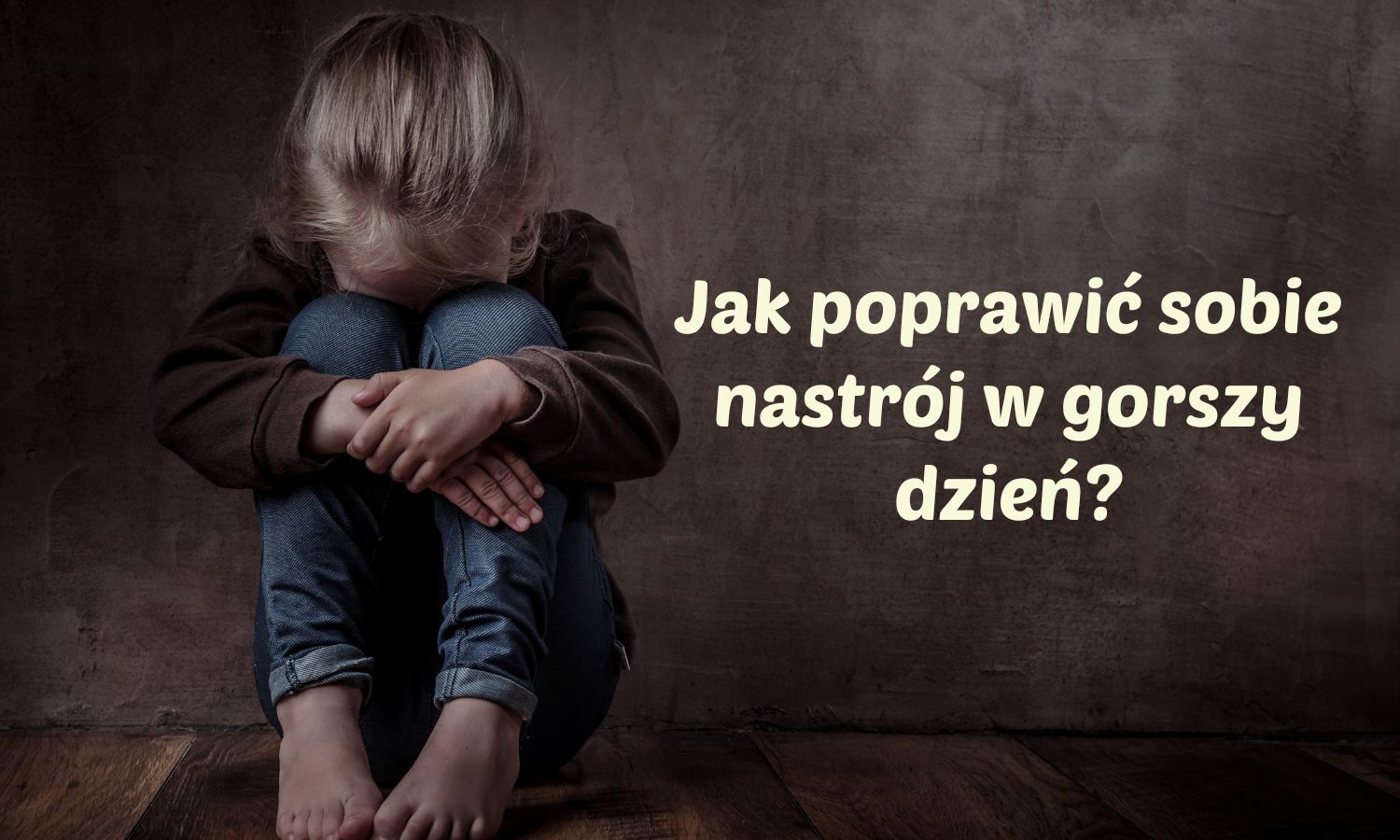 Jak poprawić sobie nastrój w gorszy dzień?