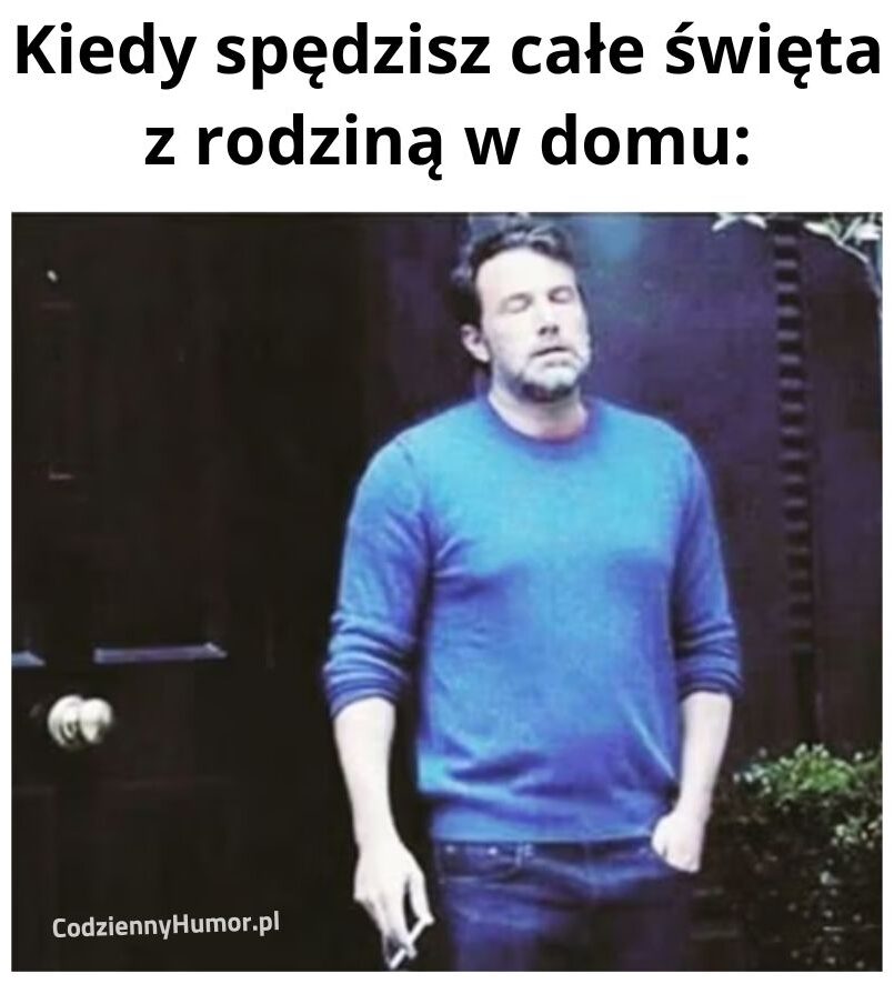 Gdy spędzisz całe święta z rodziną