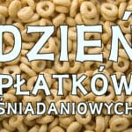 Dzień Płatk&oacute;w Śniadaniowych - kiedy obchodzimy?