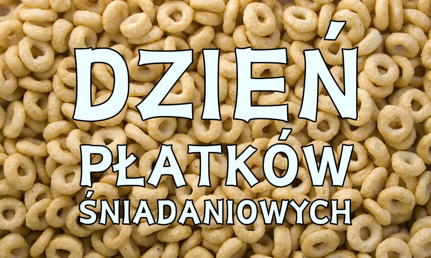 Dzień Płatków Śniadaniowych - kiedy obchodzimy?