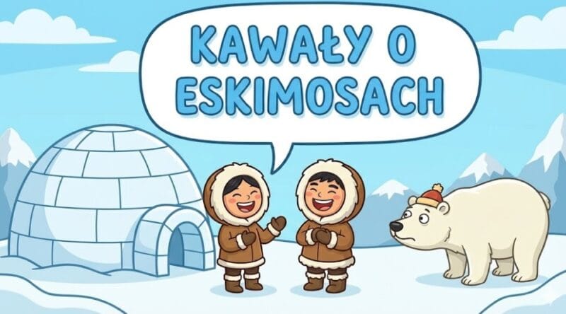 kawały o eskimosach